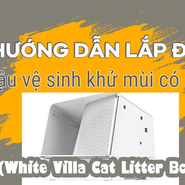 HƯỚNG DẪN LẮP ĐẶT CHẬU VỆ SINH CÓ NẮP WHITE VILLA